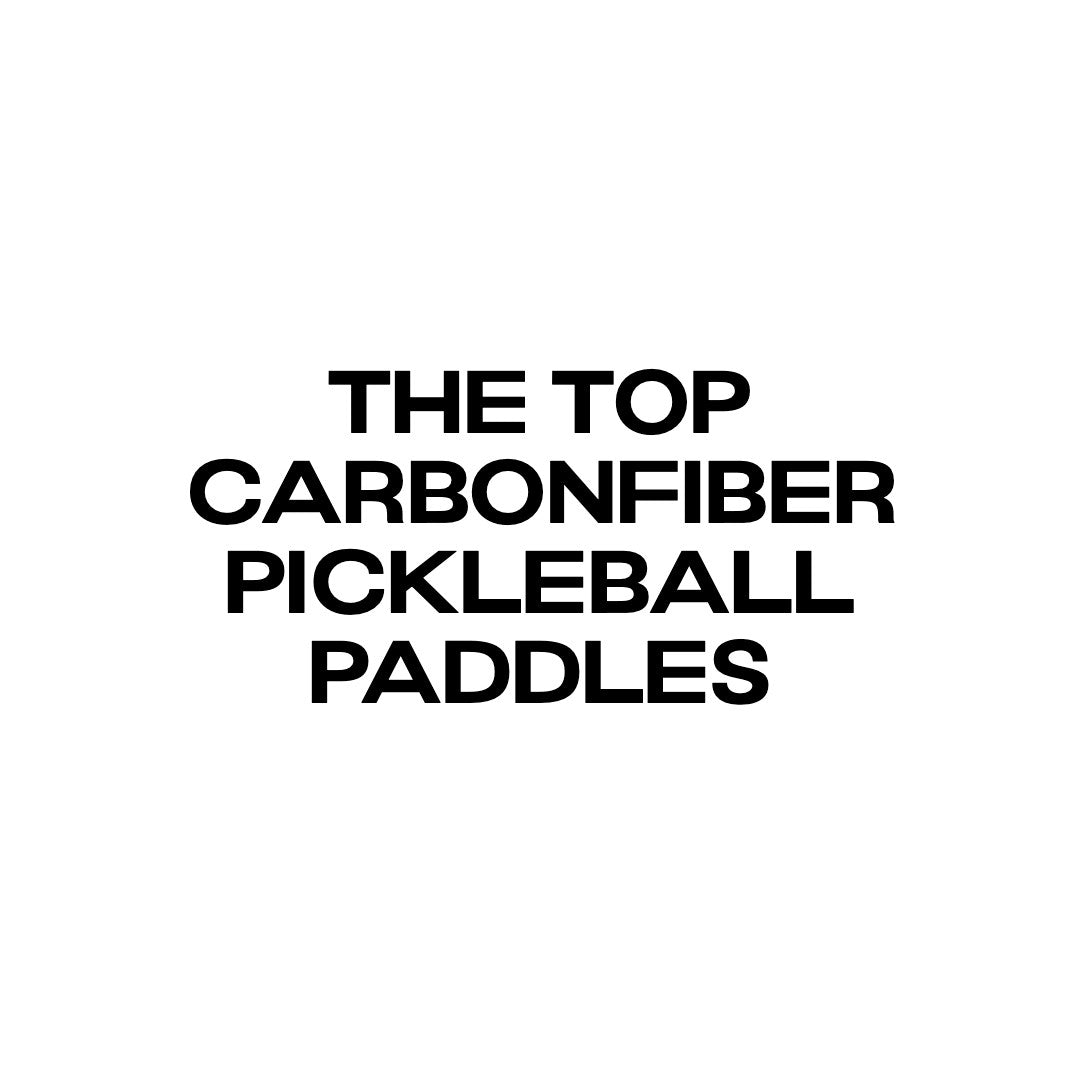 BEST Carbon Fiber Paddles — The Pickleball Exchange